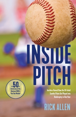 Inside Pitch: Insiders Reveal How the Ill-Fated Seattle Pilots Got Played into Bankruptcy in One Year Cover Image