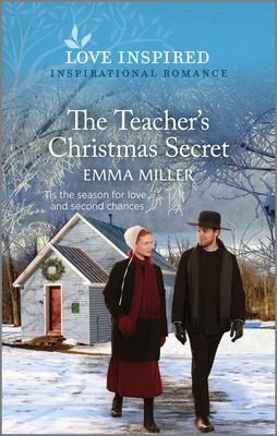 The Teacher's Christmas Secret: An Uplifting Inspirational Romance By Emma Miller Cover Image