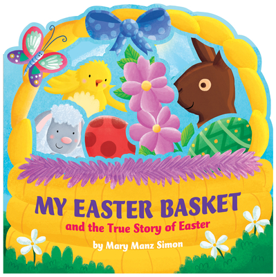 My Easter Basket (die-cut): The True Story of Easter Cover Image