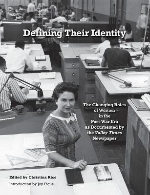 Defining Their Identity: The Changing Roles of Women in the Post-War Era as Documented by the Valley Times Newspaper By Joy Picus (Introduction by), Christina Rice Cover Image