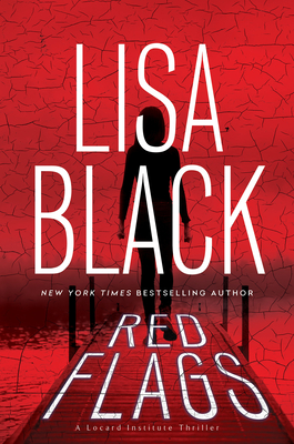 Red Flags (A Locard Institute Thriller #1) By Lisa Black Cover Image