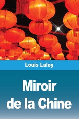 Miroir de la Chine By Louis Laloy Cover Image