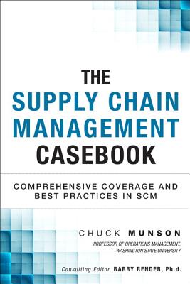 The Supply Chain Management Casebook: Comprehensive Coverage and Best Practices in Scm Cover Image