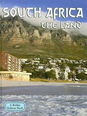 South Africa - The Land (Revised, Ed. 2) (Bobbie Kalman Books (Library)) Cover Image
