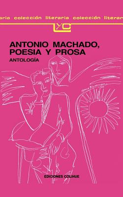 Antonio Machado: Poesia y Prosa By Antonio Machado Cover Image