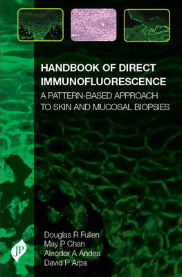 Handbook of Direct Immunofluorescence: A Pattern-Based Approach to Skin and Mucosal Biopsies Cover Image