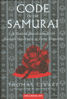 The Code of the Samurai: A Modern Translation of the Bushido Shoshinshu of Taira Shigesuke By Thomas Cleary, Oscar Ratti (Illustrator) Cover Image