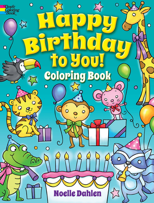 Happy Birthday to You! Coloring Book (Dover Kids Coloring Books)