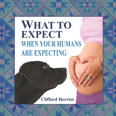 What to Expect When Your Humans are Expecting (Paperback) | Malaprop's ...