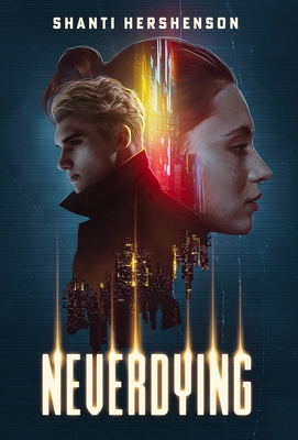 Neverdying By Shanti Hershenson Cover Image