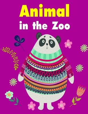 Animal in the Zoo: Coloring Pages with Funny, Easy Learning and Relax Pictures for Animal Lovers Cover Image