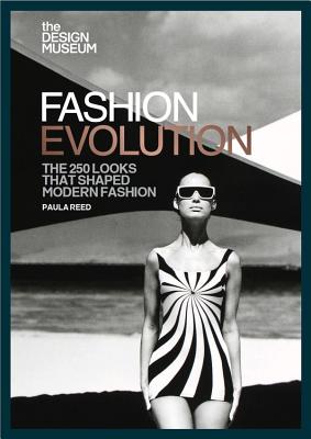 Fashion Evolution: The 250 looks that shaped modern fashion By Paula Reed Cover Image