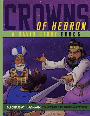 Crowns of Hebron: A David Story: Book 5 By Nicholas Langan Cover Image