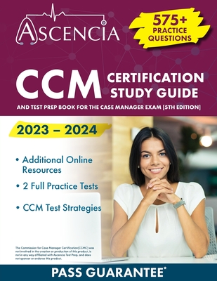CCM Certification Study Guide 2023-2024: 575+ Practice Questions and Test Prep Book for the Case Manager Exam [5th Edition] Cover Image