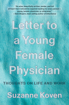 Letter to a Young Female Physician: Thoughts on Life and Work cover