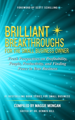 Brilliant Breakthroughs For The Small Business Owner By Maggie Mongan, Scott Schilling (Foreword by) Cover Image