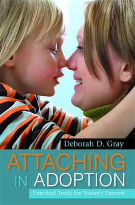 Attaching in Adoption: Practical Tools for Today's Parents Cover Image