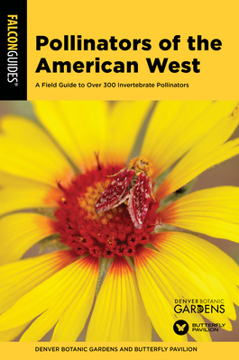 Pollinators of the American West: A Field Guide to Over 300 Invertebrate Pollinators Cover Image