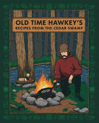 Old Time Hawkey's Recipes from the Cedar Swamp Cover Image