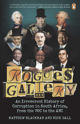 Rogues' Gallery: An Irreverent History of Corruption in South Africa, from the Voc to the ANC Cover Image