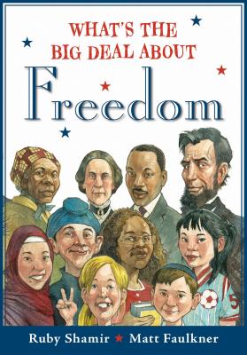 What's The Big Deal About Freedom By Ruby Shamir, Matt Faulkner (Illustrator) Cover Image
