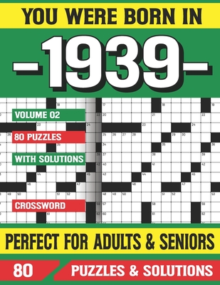 You Were Born In 1939: Crossword Puzzles For Adults: Crossword Puzzle Book for Adults Seniors and all Puzzle Book Fans By G. E. Roodgerrss Pzle Cover Image