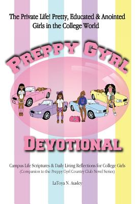 Preppy Gyrl Devotional: Campus Life Scriptures & Daily Living Reflections for College Girls (Companion to the Preppy Gyrl Country Club Novel S Cover Image