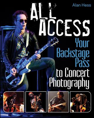 All Access Your Backstage Pass To Concert Photography Paperback Liberty Bay Books