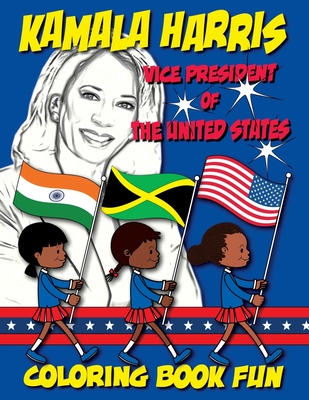 Kamala Harris - Vice President of The United States - Coloring Book Fun: 1st Woman Vice President Cover Image