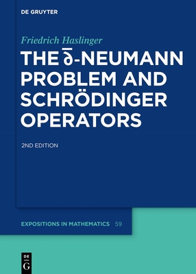 The D-Bar Neumann Problem and Schrödinger Operators (de Gruyter Expositions in Mathematics #59)