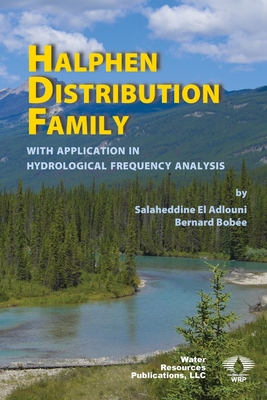 Halphen Distribution Family: with Application in Hydrological Frequency Analysis By Salaheddine El Adlouni, Bernard Bobée Cover Image