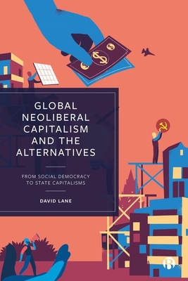 Global Neoliberal Capitalism and the Alternatives: From Social Democracy to State Capitalisms Cover Image