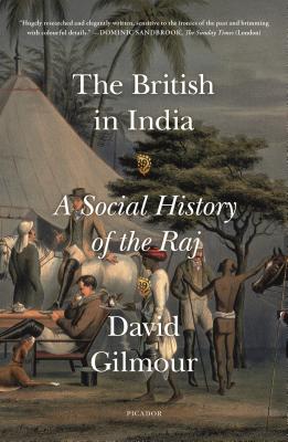 The British in India: A Social History of the Raj By David Gilmour Cover Image