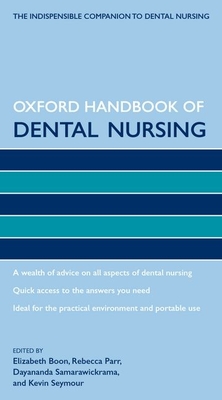 Oxford Handbook of Dental Nursing (Oxford Handbooks in Nursing)