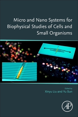 Micro and Nano Systems for Biophysical Studies of Cells and Small Organisms Cover Image