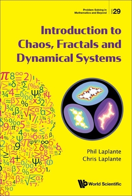 Introduction to Chaos, Fractals and Dynamical Systems By Phillip A. Laplante, Chris Laplante Cover Image