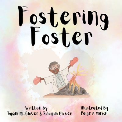 Fostering Foster By Imani M-Glover, Solomon Glover Cover Image