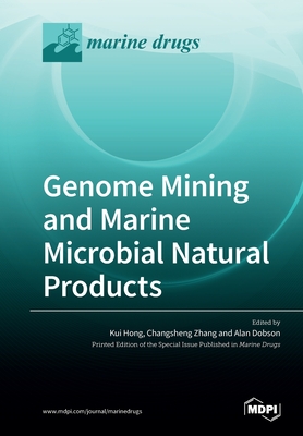 Genome Mining and Marine Microbial Natural Products By Kui Hong (Guest Editor), Changsheng Zhang (Guest Editor), Alan Dobson (Guest Editor) Cover Image