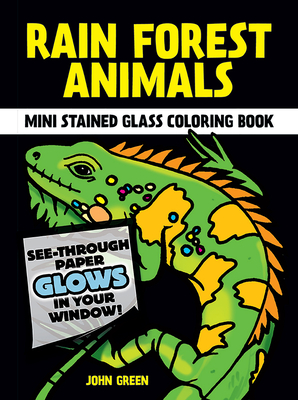 Rain Forest Animals Stained Glass Coloring Book (Dover Stained Glass Coloring Book)