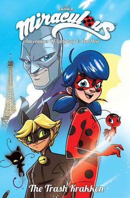 Miraculous Adventures of Ladybug and Cat Noir: Volume 1 the Trash Krakken Cover Image