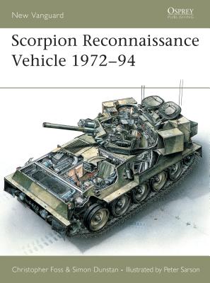 Scorpion Reconnaissance Vehicle 1972–94 (New Vanguard) By Christopher Foss, Peter Sarson (Illustrator) Cover Image