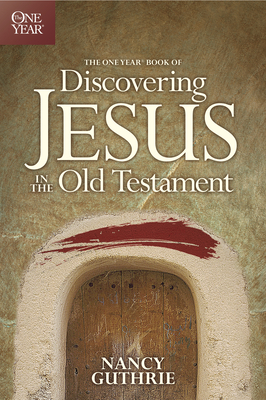The One Year Book of Discovering Jesus in the Old Testament Cover