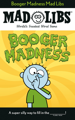 Booger Madness Mad Libs: World's Greatest Word Game By Gabriella DeGennaro Cover Image