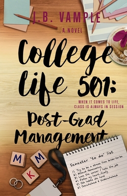 College Life 501: Post-Grad Management By J. B. Vample Cover Image