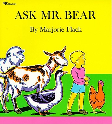Ask Mr. Bear By Marjorie Flack, Marjorie Flack (Illustrator) Cover Image