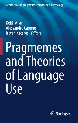 Pragmemes and Theories of Language Use (Perspectives in Pragmatics #9) Cover Image