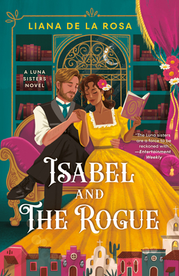Isabel and The Rogue (The Luna Sisters #2) By Liana De la Rosa Cover Image