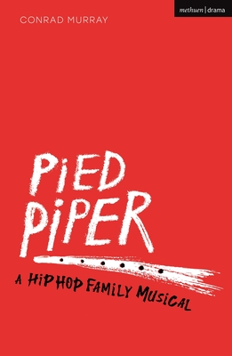 Pied Piper: A Hip Hop Family Musical (Plays for Young People)
