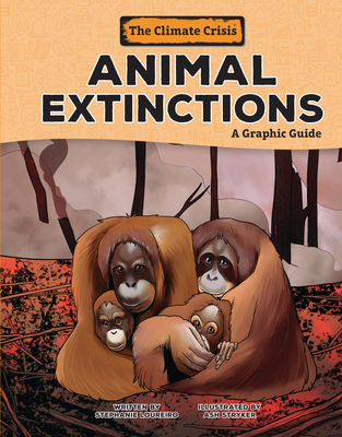 Animal Extinctions: A Graphic Guide (Climate Crisis) Cover Image