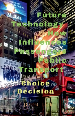 Future Technology How Influences Passengers Public Transport By John Lok Cover Image